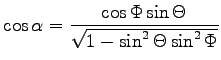$\displaystyle \cos \alpha = \frac{\cos \Phi \sin \Theta}{\sqrt{1-\sin ^{2} \Theta \sin^{2} \Phi}}$